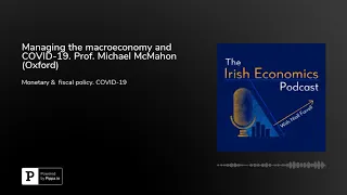 Managing the macroeconomy and COVID-19. Prof. Michael McMahon (Oxford)