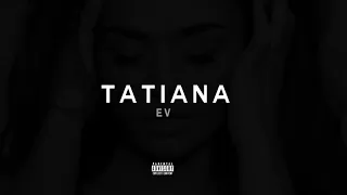 E V - Tatiana (Official video)