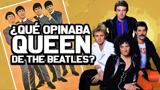 ¿QUÉ OPINABA QUEEN DE THE BEATLES?