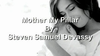 MOTHER MY PILLAR | STEVEN SAMUEL DEVASSY | LIRIK DAN TERJEMAHAN