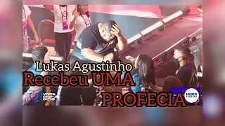 LUKAS Agustinho - Recebe Profecia Impactante Assista… As NAÇÕES