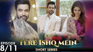 Tere Ishq Mein I Short Series I Episode 8 | Hiba Bukhari & Junaid Khan | Pakistani Drama | C3B1F