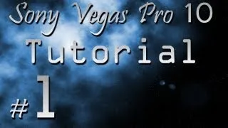 Sony Vegas Pro 10 Туториал 1: Начало работы