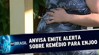 Anvisa emite alerta sobre remédio prescrito para enjoos na gravidez | SBT Brasil (14/10/19)