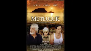 Mutluluk 2007 Talat Bulut Özgü Namal Murat Han