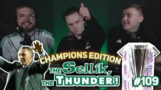 THE PODCAST OF CHAMPIONS! | The Sellik, The Thunder | #109