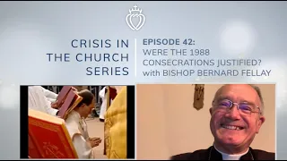 Crisis Series #42 with Bishop Fellay: Were the 1988 Consecrations Justified?