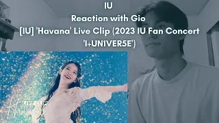 IU Reaction with Gio [IU] 'Havana' Live Clip (2023 IU Fan Concert 'I+UN1VER5E')