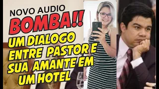 NOVO ÁUDIOS DE SAMUEL MARIANO COM AMANTE EM UM HOTEL