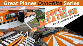 Great Planes Dynaflite Series Super Decathlon Part 2 Covering the Wing