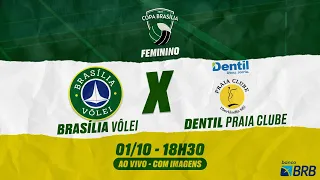 Copa Brasília de Vôlei - Feminino |  Brasília (DF)  x Dentil Praia Clube (MG)