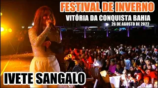 IVETE SANGALO SHOW AO VIVO NO FESTIVAL DE INVERNO EM VITÓRIA DA CONQUISTA BAHIA SEM INTERVALOS