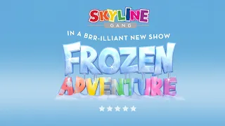 Skyline Gang In A Frozen Adventure