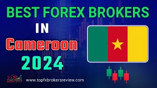 Best Forex Brokers in Cameroon 2024 | Best Forex Trading Platforms Cameroon