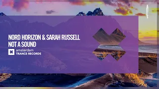 Nord Horizon & Sarah Russell - Not A Sound [Amsterdam Trance] Extended