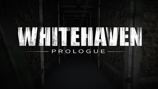 Whitehaven - Prologue - Playthrough (psychological-horror)