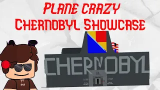 Chernobyl Showcase [Plane Crazy]