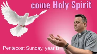 Homily for Pentecost Sunday, year B