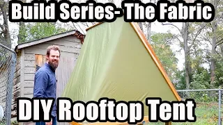 Rooftop Tent Build Series -  Sewing the Fabric!