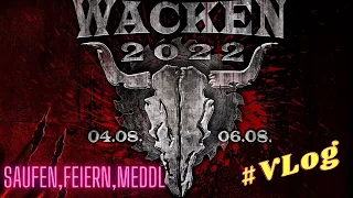 Wacken 2022 - Feiern,Saufen,Meddl #VLog