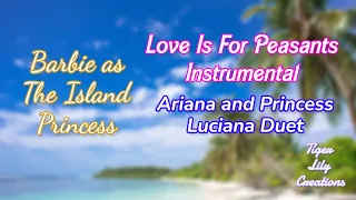 Love Is For Peasants Instrumental - Barbie as The Island Princess | TLC