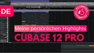 Cubase 12 Pro - Meine persönlichen Highlight-Features