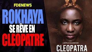 ROKHAYA SE RÊVE-T-ELLE EN CLÉOPÂTRE ?