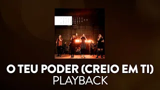 Vocal Livre - O Teu Poder (Creio em TI)  | Playback | Karaoke Version