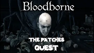 Bloodborne - Patches Quest Line - Kill The Spider