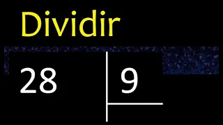 Dividir 28 entre 9 , division inexacta con resultado decimal  . Como se dividen 2 numeros