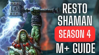 Resto Shaman Mythic+ Guide Dragonflight Season 4