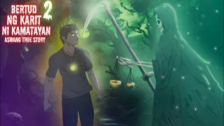 BERTUD NG KARIT NI KAMATAYAN (Aswang True Story) Part 2