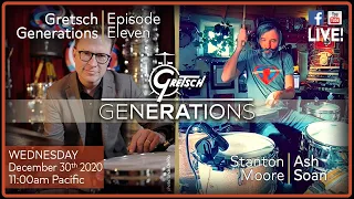 GRETSCH GENERATIONS-EP11: STANTON MOORE & ASH SOAN