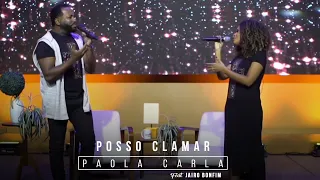 Posso Clamar | Paola Carla e Jairo Bonfim (Live Paola Carla)