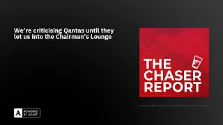 We're criticising Qantas until they let us into the Chairman's Lounge