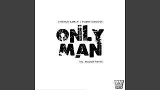 Only Man - Muzzaik Remix