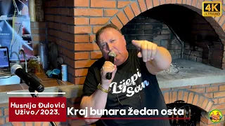 Husnija Đulović | Kraj bunara žedan osta | 4K.video Uzivo/2023