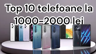 Top 10 cele mai BUNE telefoane la 1000-2000 lei din aprilie 2023