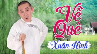 Về Quê - Xuân Hinh | Nhạc Trữ Tình Quê Hương Hay Nhất 2019