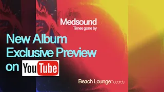 Medsound - Times Gone By (New album exclusive preview)