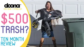 Doona Car Seat / Stroller - 10 Month Review - $500 Trash?