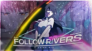 Anime Mix -  I Follow Rivers [Edit/AMV]!
