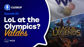 WCG Close-up Ep.9: LoL at the Olympics? with Valdes #esports