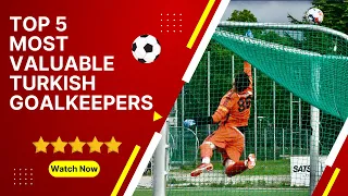 Top 5 most valuable Turkish goalkeepers⚽️🇹🇷 #bestfootballplayers #bestgoalkeeper #football #turk