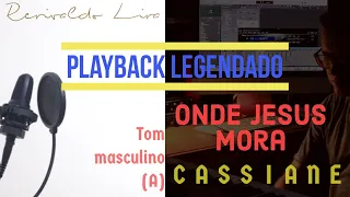 Onde Jesus Mora Playback Cassaiane Tom Masculino (A)