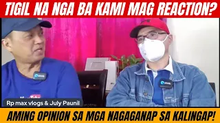 🔴TIGIL NA NGA BA KAMI MAG REACTION? | AMING OPINION SA MGA NAGAGANAP SA KALINGAP! | RP MAX VLOGS