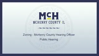 McHenry County Hearing Officer, Zoning Hearing - 03-12-24
