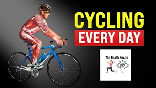 what happens to your body when you cycle everyday