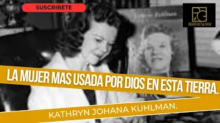 Los Generales De Dios//KATHRYN KUHLMANLA MUJER MAS USADA POR DIOS Y MAS CRITICADA POR LOS HOMBRES