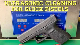 Ultrasonic Glock Cleaning